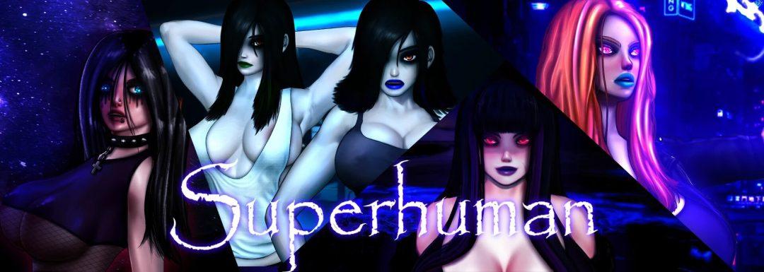 Superhuman [v0.999999 - Part 1b Public] [WeirdWorld]